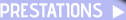 PRESTATIONS