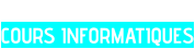 COURS INFORMATIQUES