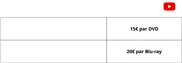 15€ par DVD 20€ par Blu-ray